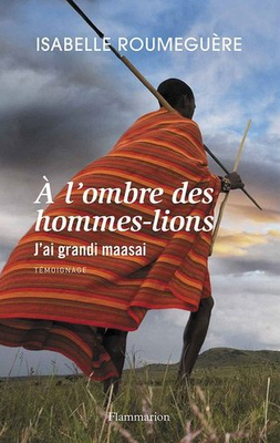 Isabelle Roumeguère : A l'ombre des hommes-lions