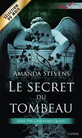The Graveyard Queen T.1 : Le Secret du Tombeau - Amanda Stevens