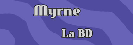 Myrne - La BD que personne n'attendait