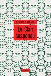 Le Clan suspendu de Etienne Guéreau