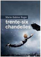 Marie-Sabine Rogier, Trente-six chandelles