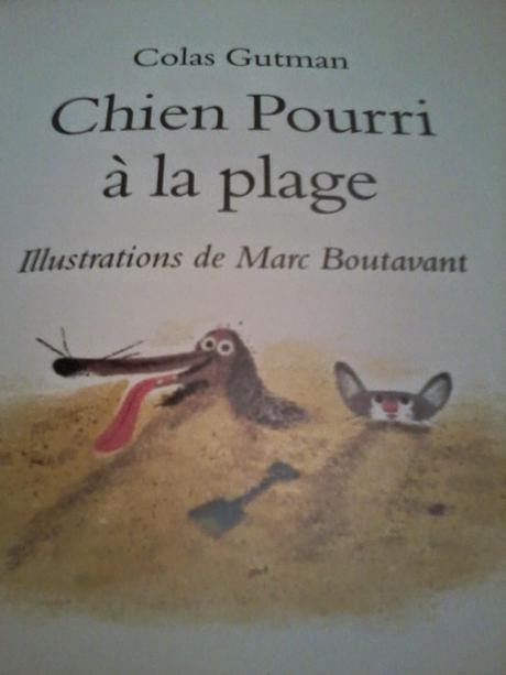 Chien Pourri à la plage - Colas Gutman & Marc Boutavant
