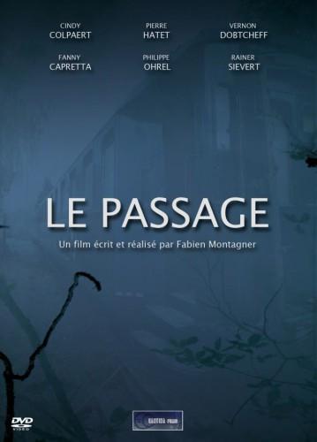 LE PASSAGE: CRITIQUE /INTERVIEW DU REALISATEUR: FABIEN MONTAGNER Ciné,cinéma,infos ciné,film,infos cinéma, résumé,réalisateur,photos,scénariste,acteurs,pays année,durée,critique,note,bande annonce, producteur, interview , interview de Fabien Montagner, Fabien Montagner,Cindy Colpaert,Pierre Hatet,Vernon Dobtcheff,Fanny Capretta,Philippe Ohrel,Rainer Sievert,France, 2011,le passage,court métrage,Arnaud Carney,François Sempé, Joseph de Laage, Marine Haziza, Jules Wysocki, Daniel Gries, François Loubeyre, Cyrille Aufort