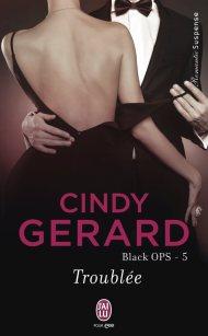 Troublée (Black OPS T5) de Cindy Gerard