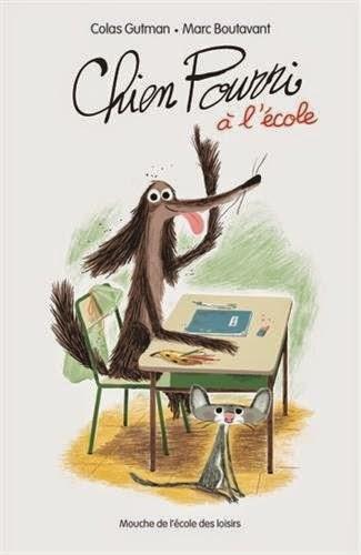 Chien Pourri à l'école - Colas Gutman & Marc Boutavant