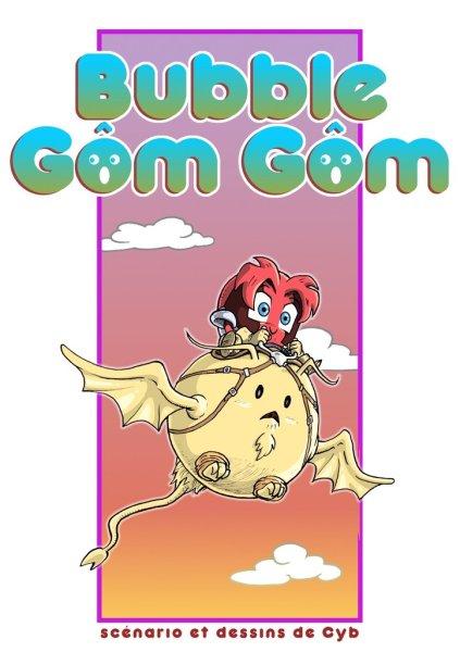 la couverture du premier volume de Bubble Gôm Gôm par Cyb aux éditions Oktoprod !