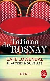 Café Lowendal et autres nouvelles, Tatiana de Rosnay