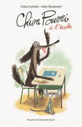 Chien pourri à l'école de Colas Gutman illustré par Marc Boutavant Chien pourri à l'école de Colas Gutman illustré par Marc Boutavant