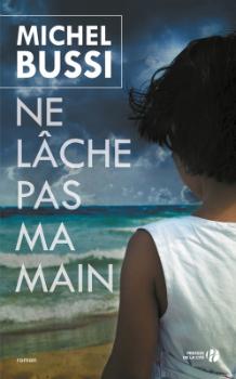 Ne lâche pas ma main – Michel Bussi bussi_ne_lache_pas_ma_main