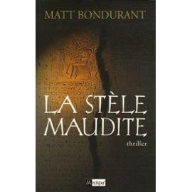Matt Bondurant   La stèle maudite