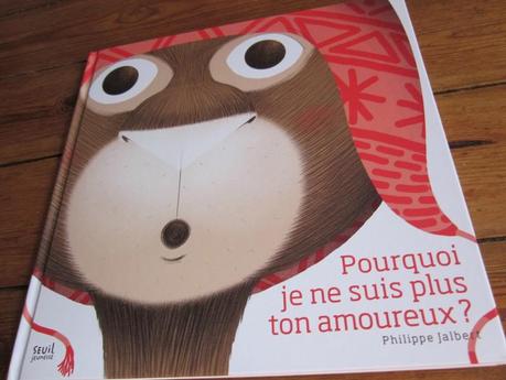 Pourquoi Je Ne Suis Plus Ton Amoureux ? de Philippe Jalbert IMG_1926