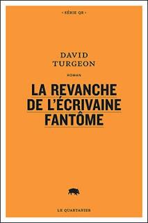 David Turgeon - La revanche de l’écrivaine fantôme