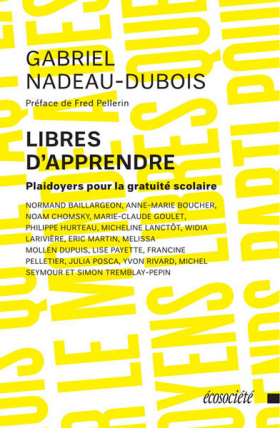 Vient de paraître > Gabriel Nadeau-Dubois : Libres d’apprendre