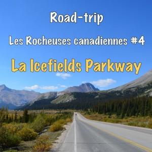 Roadtrip – Rocheuses canadiennes #4 Roadtrip icefields-parkway