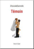 Témoin – ChocolatCannelle témoin