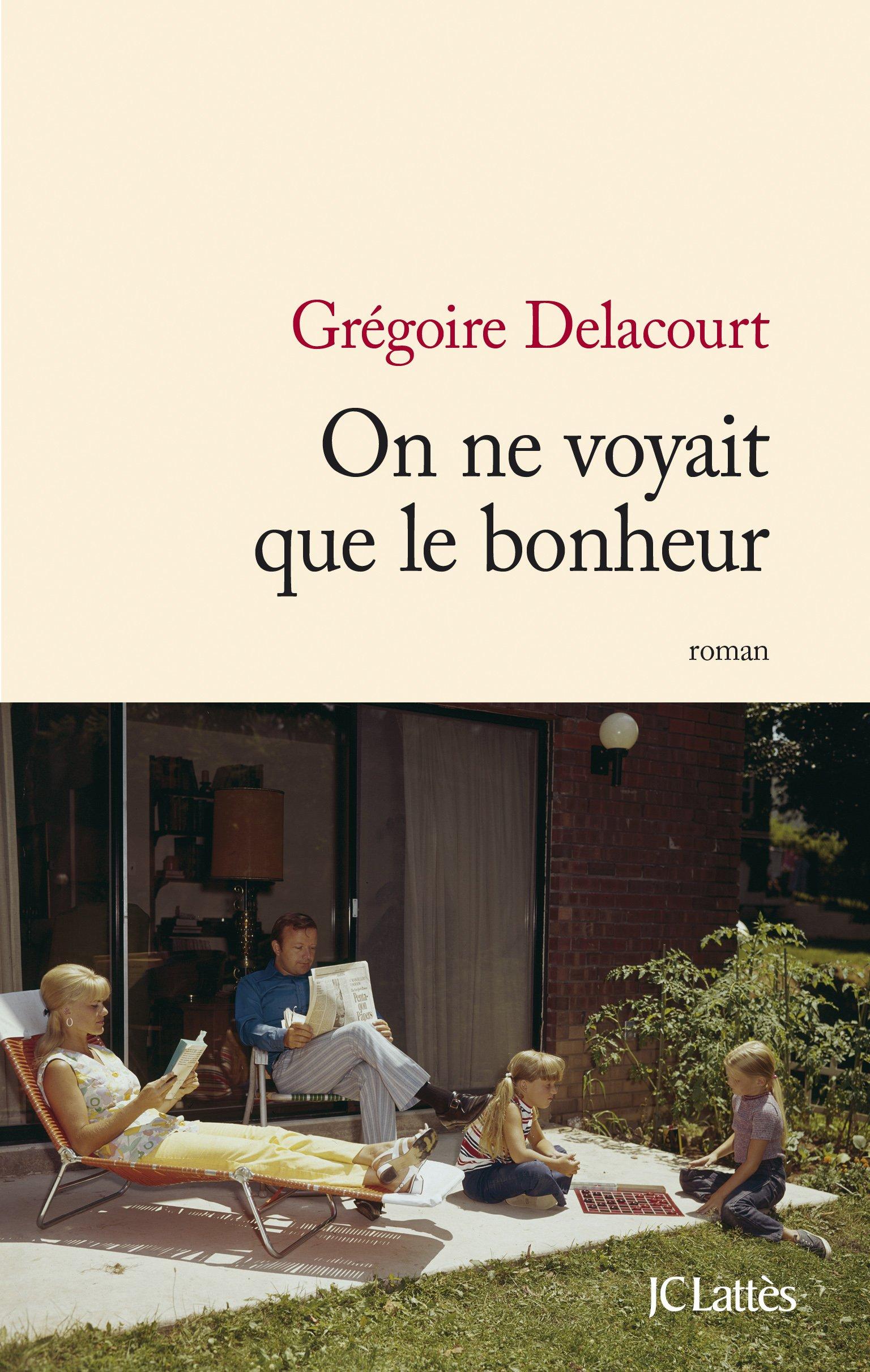 On ne voyait que le bonheur, de Grégoire Delacourt