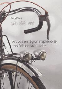 le-cycle-en-region-stephanoise-un-siecle-de-savoir-faire-andre-vant-9782849753378
