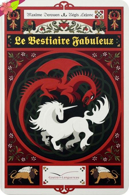 Le bestiaire fabuleux de Maxime Derouen et Régis Lejonc Le bestiaire fabuleux de Maxime Derouen et Régis Lejonc