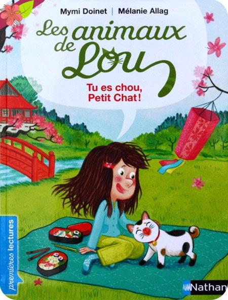 Les animaux de Lou : Tu es chou, Petit Chat ! de Mymi Doinet et Mélanie Allag Les animaux de Lou : Tu es chou, Petit Chat ! de Mymi Doinet et Mélanie Allag