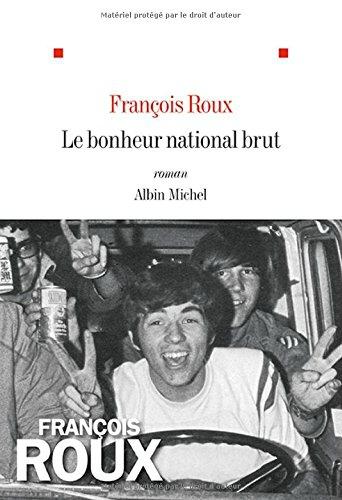 Le bonheur national brut, roman de François Roux bonheur