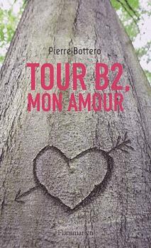 Tour B2 mon amour de Pierre Bottero