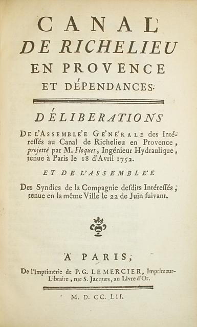 Edition originale du compte rendu des délibérations de l’assemblée générale tenue par la compagnie du canal de Provence en avril 1752. Floquet Richelieu titre2 Edition originale du compte rendu des délibérations de l’assemblée générale tenue par la compagnie du canal de Provence en avril 1752.