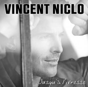Vincent Niclo - Jusqu'à l'ivresse