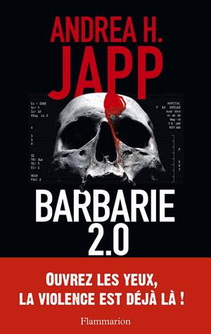 Barbarie 2.0 d'Andréa H. Japp