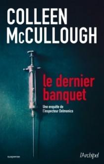 Carmine Delmonico T.4 : Le dernier banquet - Colleen McCullough