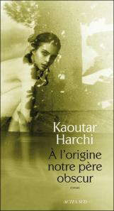 « A l’origine notre père obscur » de Kaoutar Harchi : Ainsi soient-elles … 1ère de couverture