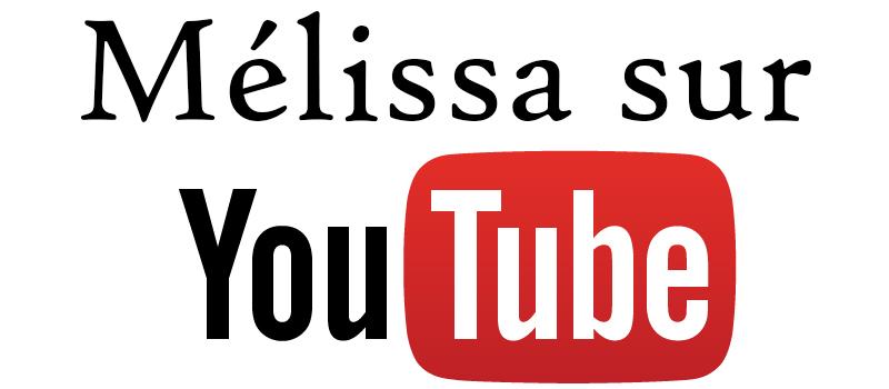 Mélissa sur Youtube!