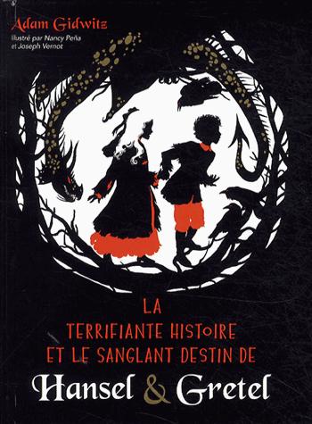 La terrifiante histoire et le sanglant destin de Hansel & Gretel