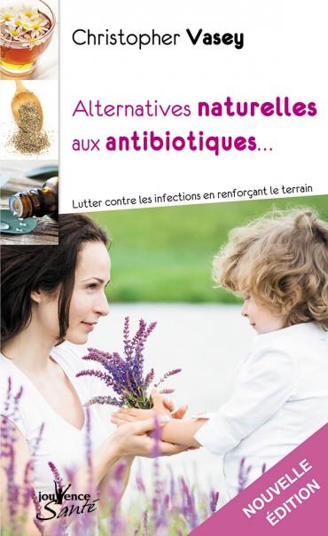 Santé : un livre pour découvrir les alternatives naturelles aux antibiotiques