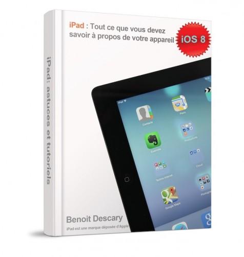couverture ios8 476x500 iOS 8 : iPad, tout ce que vous devez savoir à propos de votre appareil – Ebook