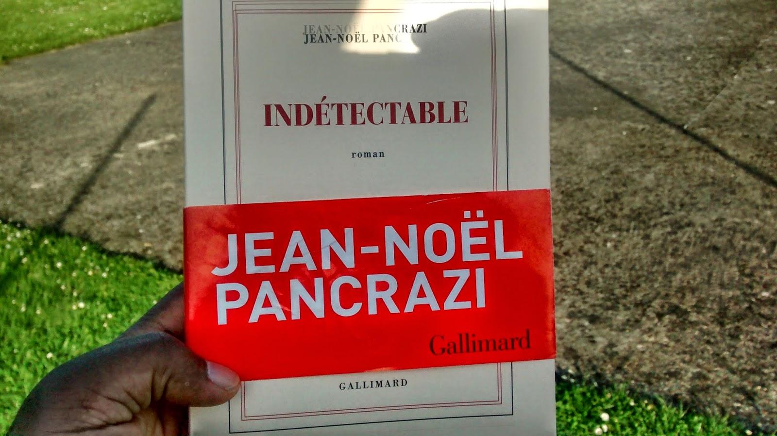 Jean-Noel Pancrazi : Indétectable Jean-Noel Pancrazi : Indétectable