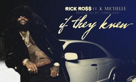 HOT !!! NEW MUSIC : RICK ROSS feat K. MICHELLE – « IF THEY KNEW »