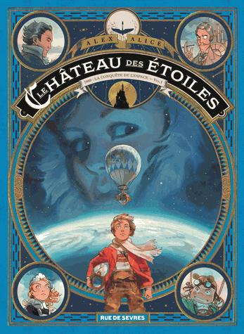 Le château des étoiles - Vol 1 - 1869 : La Conquête de l'espace ♥ ♥ ♥ ♥ Le château des étoiles - Vol 1 - 1869 : La Conquête de l'espace ♥ ♥ ♥ ♥