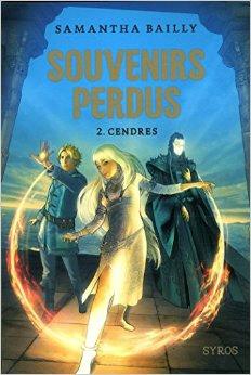 Souvenirs perdus, tome 2 : Cendres, de Samantha Bailly Souvenirs perdus