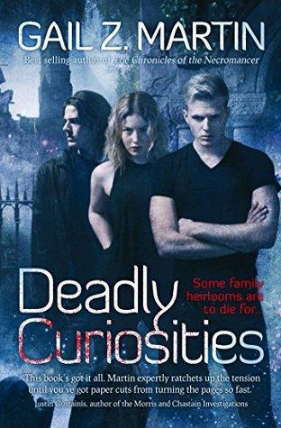 Deadly Curiosities T.1 : Deadly Curiosities - Gail Z. Martin