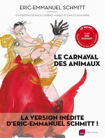 Le carnaval des animaux de Camille Saint-Saëns imaginé par Eric-Emmanuel Schmitt chez Albin Michel