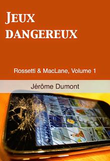 Rossetti et MacLane, tome 1: Jeux dangereux de Jérôme Dumont Rossetti et MacLane, tome 1: Jeux dangereux de Jérôme Dumont
