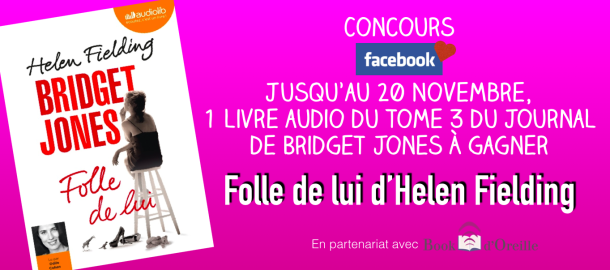 Raconte-moi Bridget Jones d’Helen Fielding Concours gagnez le tome 3 de Bridget Jones Helen Fielding