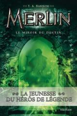 Merlin, Tome 5 : Les ailes de l’enchanteur Merlin, le miroir du destin