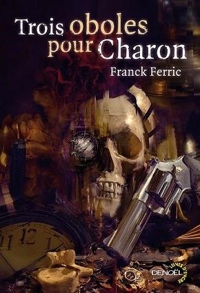 Trois oboles pour Charon de Franck Ferric Trois oboles pour Charon de Franck Ferric