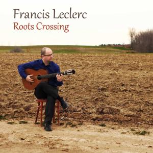 Francis Leclerc et Marise Demers au Ste-Cath album francis leclerc roots crossing guitare flamenco musique brésil