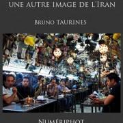 Exposition « une autre image de l’Iran » Bruno Taurines à Numériphot