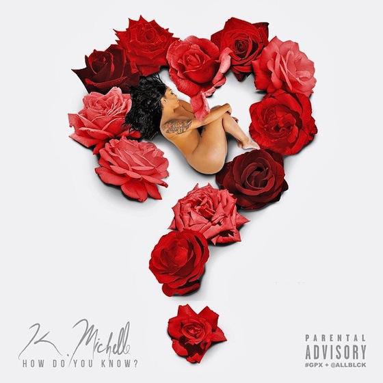 NEW MUSIC: K. MICHELLE – « HOW DO YOU KNOW? »