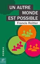 Un autre monde est possible de Francis Reitter