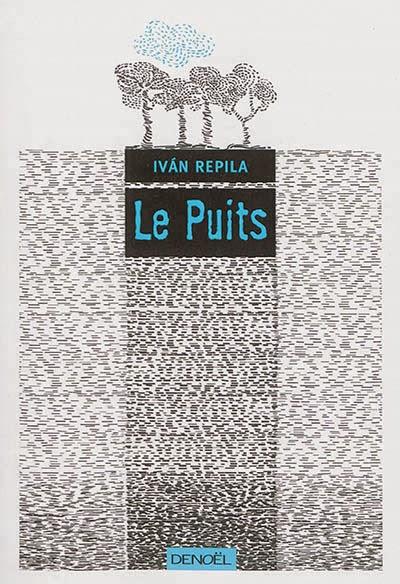 Le puits - Ivan Repila Le puits - Ivan Repila
