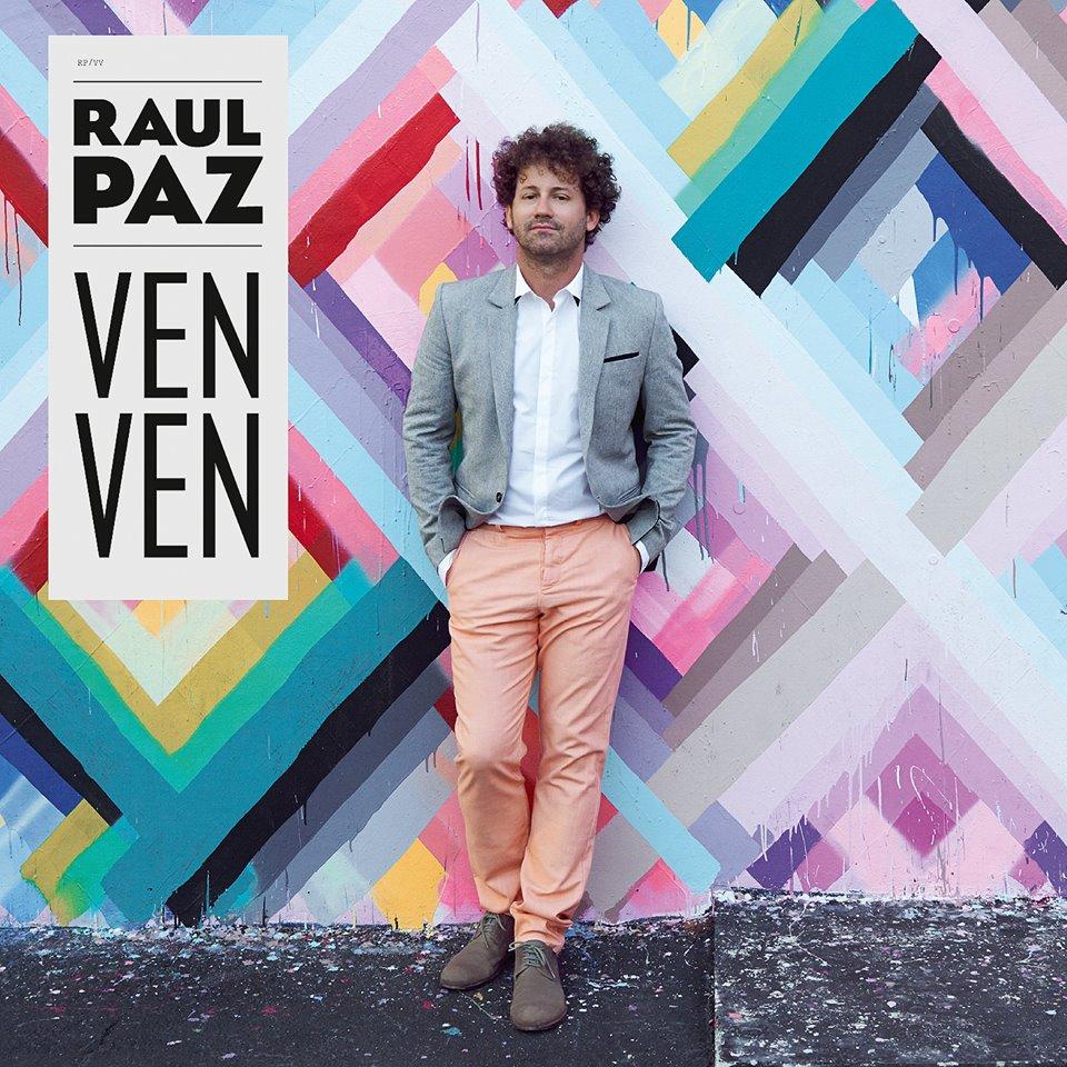 Interview : Raul Paz ven-ven-raul-paz-cover